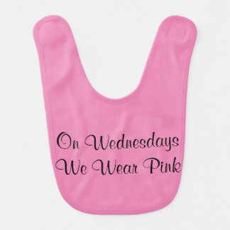 On Wednesdays We Wear Pink - Baby Bib