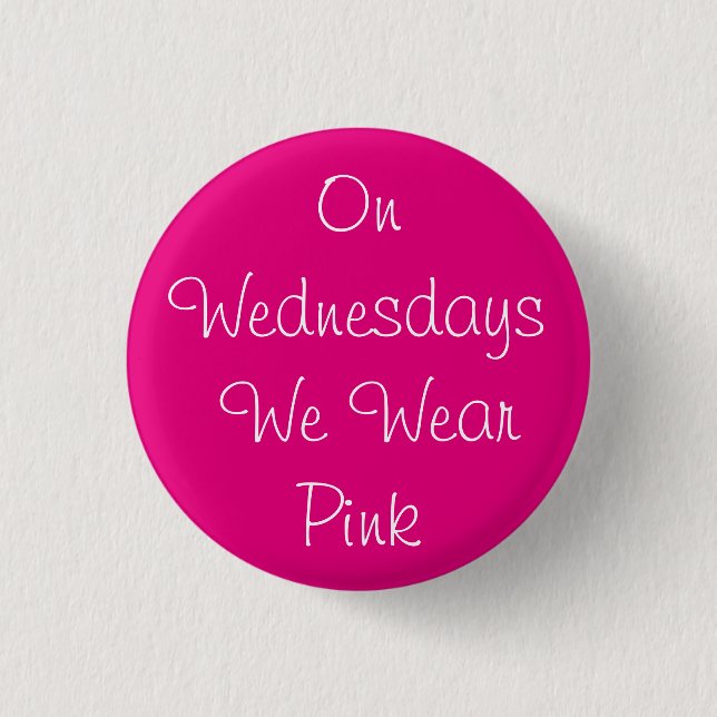 On Wednesdays We Wear Pink Button (Front)