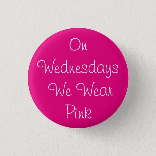 On Wednesdays We Wear Pink Button