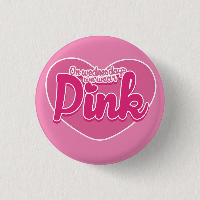 On Wednesdays we wear pink Button (Front)