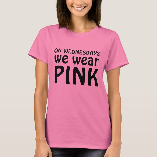 On Wednesdays we wear PINK T-Shirt (Front)