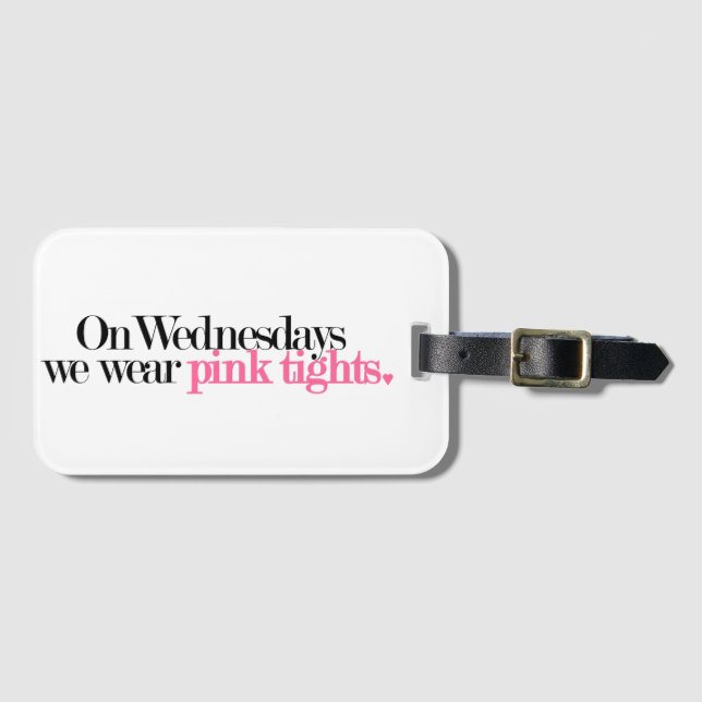 On Wednesdays We Wear Pink Tight Luggage Tag (Front Horizontal)