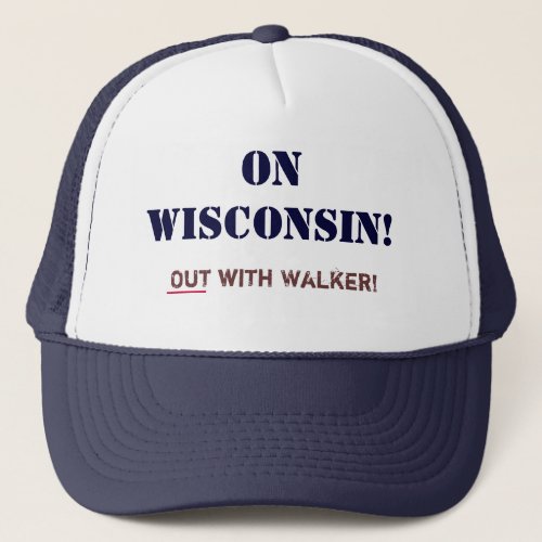 On Wisconsin_Out with Walker Trucker Hat