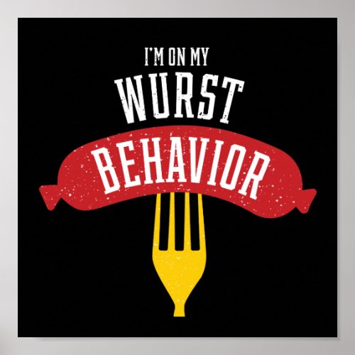 On Wurst Behavior Oktoberfest Foodie Poster