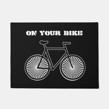 On Your Bike Doormat by wisewords at Zazzle