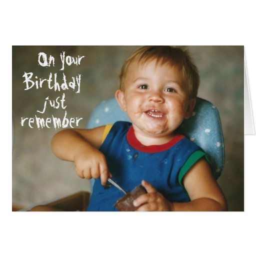 On Your Birthday Just Remember. . . Card | Zazzle