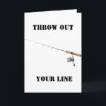 ON YOUR "BIRTHDAY" THROW OUT THAT LINE CARD<br><div class="desc">HAVE A "FISHER PERSON" IN YOUR LIFE???? LET HIM OR HER KNOW YOU WISH THEM NOT ONLY A VERY "HAPPY BIRTHDAY" BUT A "GREAT CATCH" AND THANK "YOU" FOR STOPPING BY ONE OF MY EIGHT STORES!!!!</div>