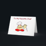ON YOUR BIRTHDAY TO MY FAVORITE CHEF CARD<br><div class="desc">TO MY FAVORITE CHEF... I LOVE YOU ON YOUR BIRTHDAY AND EVERYDAY!</div>