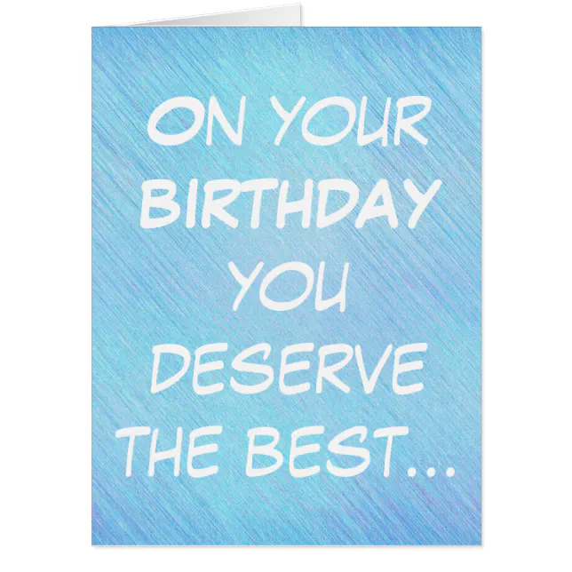 On Your Birthday You Deserve Best, Birthday Card 