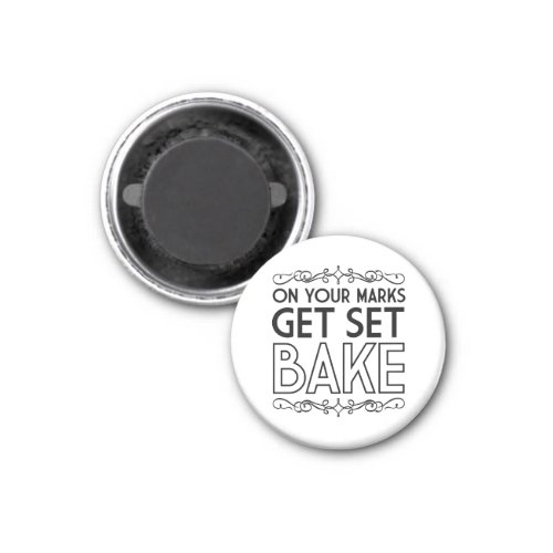 On Your Marks Get Set Bake Black Magnet