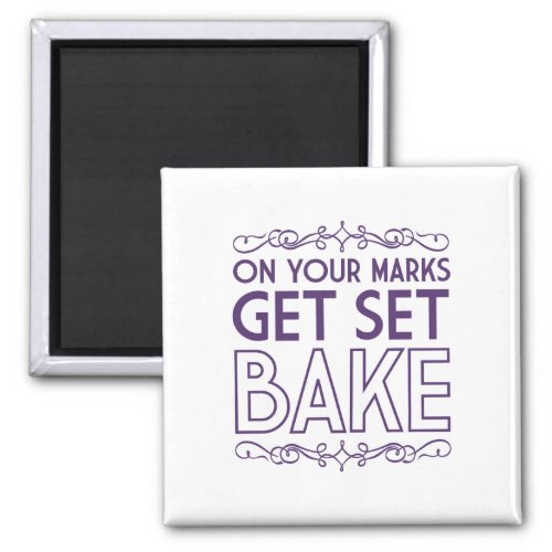 On Your Marks Get Set Bake Purple Magnet