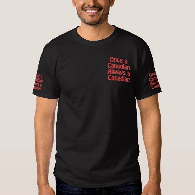 Once A Canadian Always A Canadian Embroidered T-Shirt (Front)