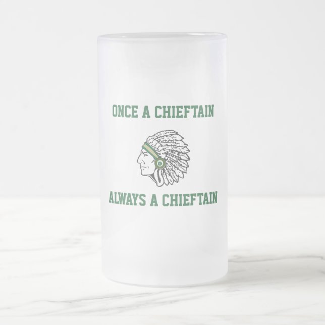 Once a Chieftain, Always A Chieftain - NRHS Frosted Glass Beer Mug (Center)