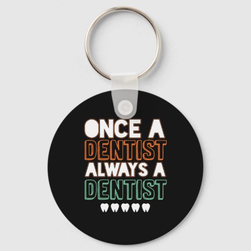 Once A Dentist Dental Doctor Dentistry Tooth Gift Keychain