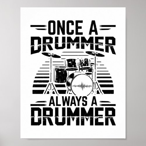 Once a drummer always a drummer  Drums Gifts Poster