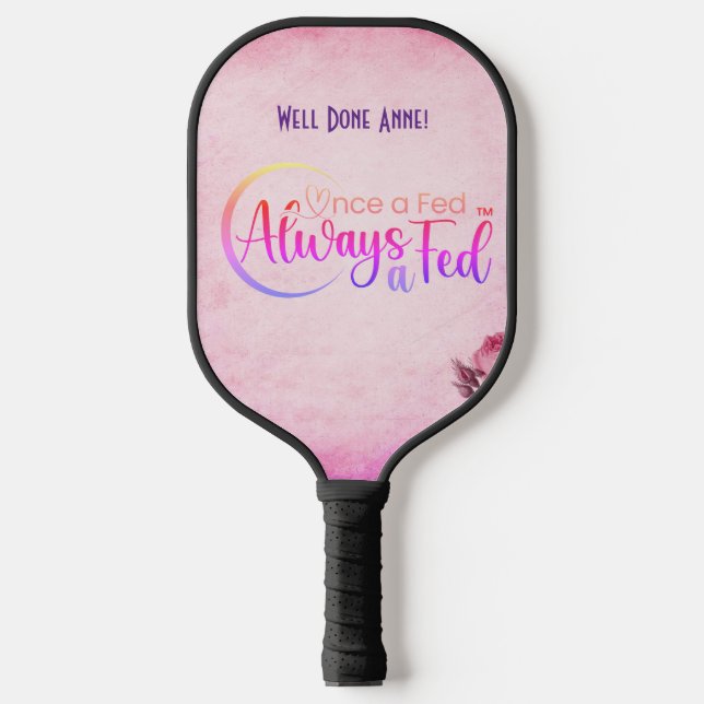 Once A Fed Always A Fed Pickleball Paddle (Front)
