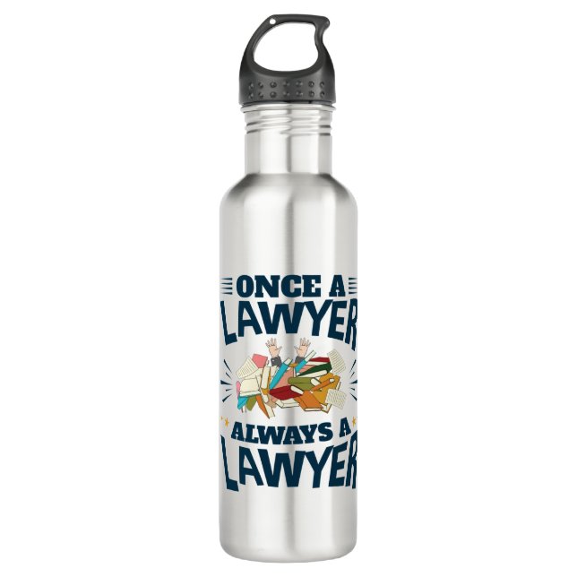 Once a Lawyer Always a Lawyer Stainless Steel Water Bottle (Front)