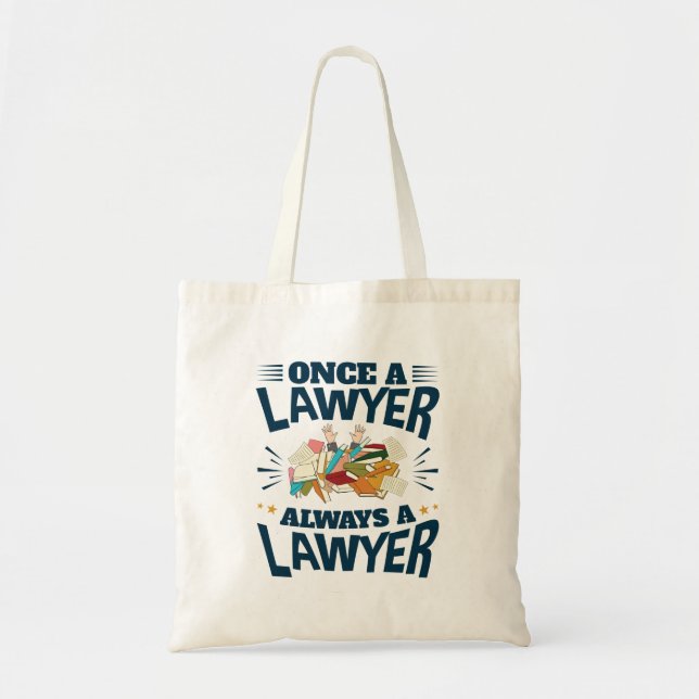 Once a Lawyer Always a Lawyer Tote Bag (Front)