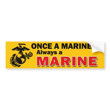 Once a Marine Always a Marine Bumper Sticker Once a Marine Always a Marine Bumper Sticker