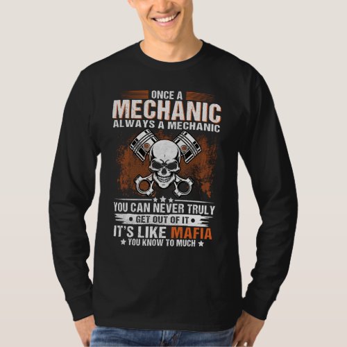 Once A Mechanic Always A Mechanic Car Garage Funny T_Shirt