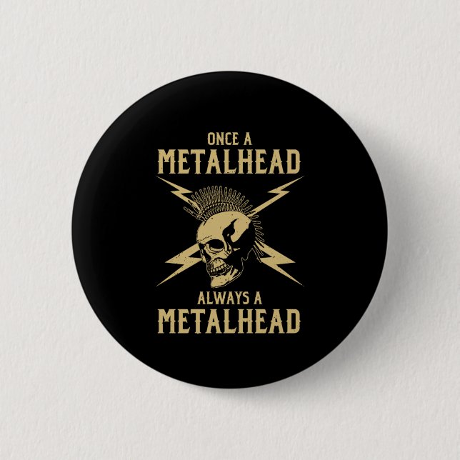 Once A Metalhead Always A Metalhead Musician Gift Button (Front)
