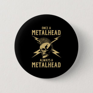 Once A Metalhead Always A Metalhead Musician Gift Button