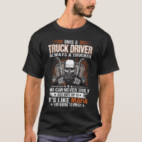 Once a Truck Driver Always a Truck Driver Trucker