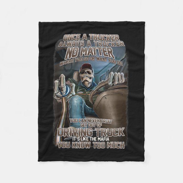 Once A Trucker Always A Trucker Gift For Truckers. Fleece Blanket (Front)