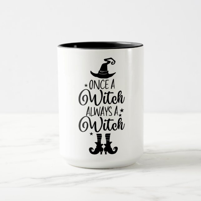 Once a Witch Always a Witch  Mug (Center)
