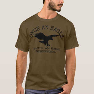 Once An Eagle Always An Eagle Fairview T-Shirt