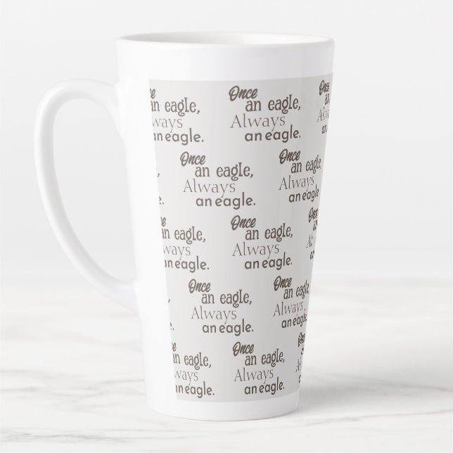 Once an Eagle Always an Eagle. Inspirational Quote Latte Mug (Left)