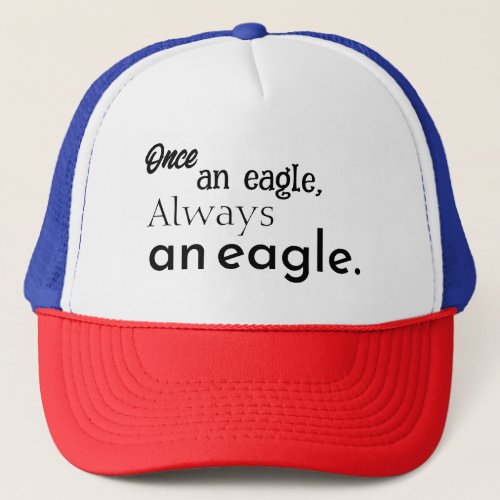 Once an Eagle Always an Eagle Inspirational Trucker Hat