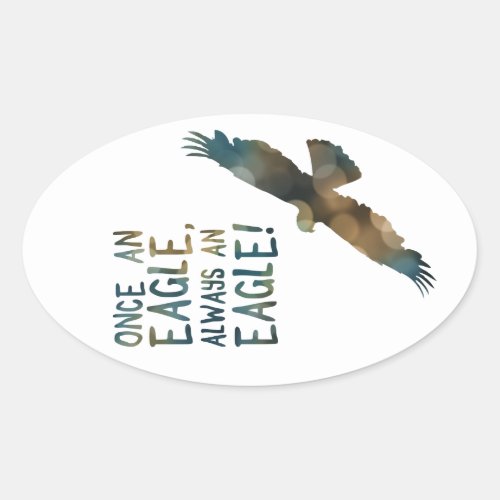 once an eagle always an eagle oval sticker