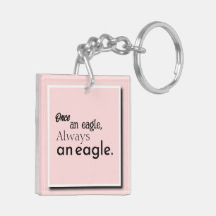 Once an Eagle, Always an Eagle. Personalized Pink Keychain