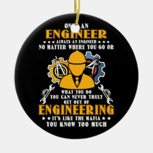Once An Engineer Always An Engineer No Matter Ceramic Ornament
