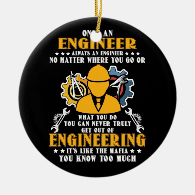 Once An Engineer Always An Engineer No Matter Ceramic Ornament (Front)