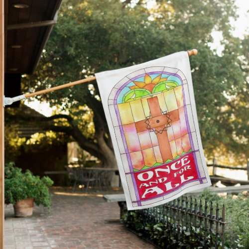 Once And For All Stained Glass Easter House Flag