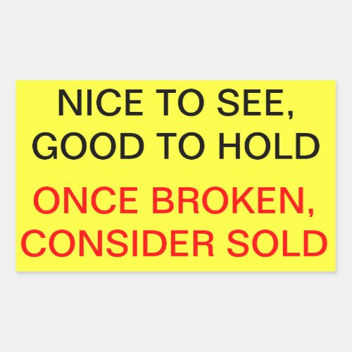 Once Broken Consider sold Rectangular Sticker