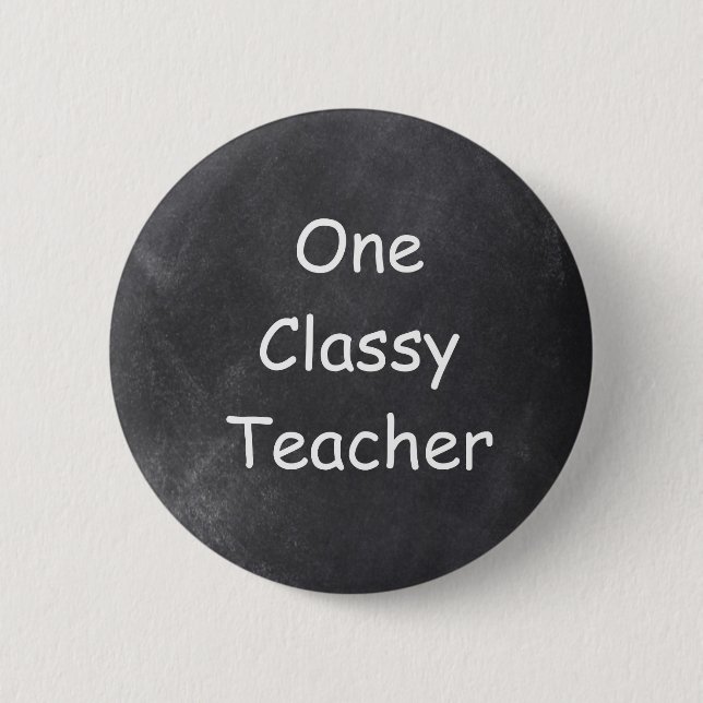 Once Classy Teacher Chalkboard Design Gift Idea Button (Front)