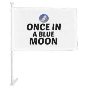 Once in a blue moon car flag