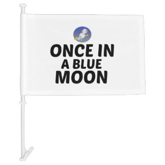Once in a blue moon car flag