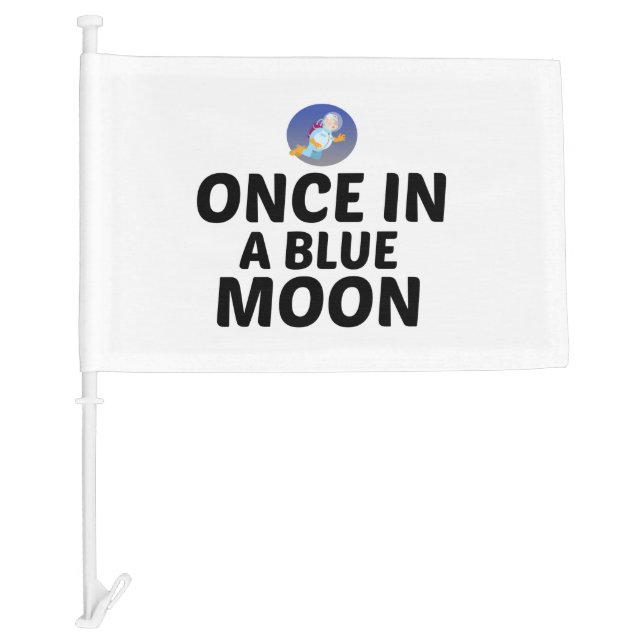 Once in a blue moon car flag (Front)