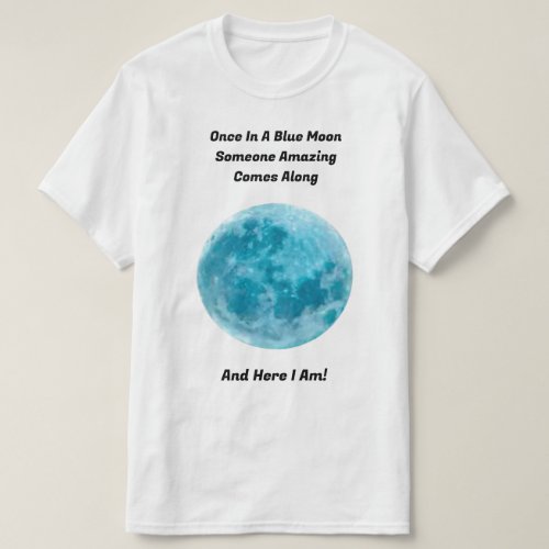 Once In A Blue Moon T_Shirt