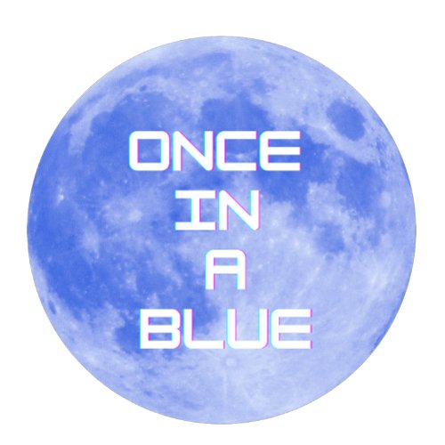 Once in a Blue Moon T_Shirt