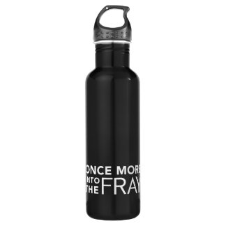 Once More into the Fray - Water Bottle