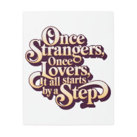 Once Strangers Lovers Step Quote 