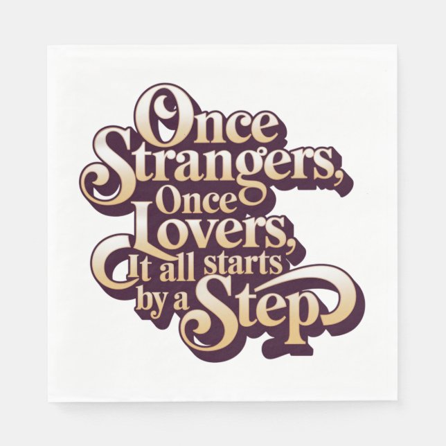 Once Strangers Lovers Step Quote  Napkins (Front)