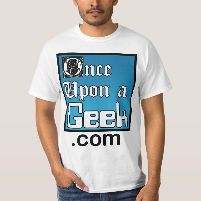 Once Upon A Geek Value Shirt (Front)