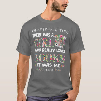 Once Upon A Time A Girl Loved Books Idea Gift Tee 