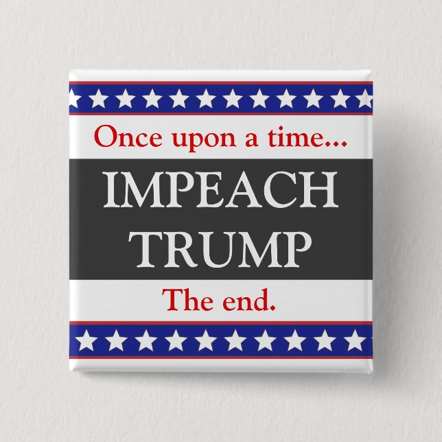 Once Upon a Time... Impeach Trump Button (Front)
